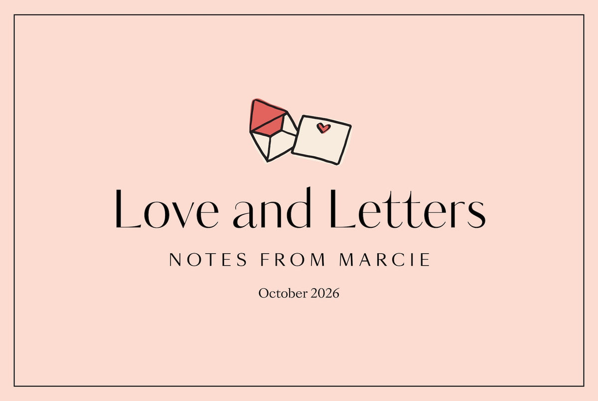 Love & Letters October - A monthly note from Marcie